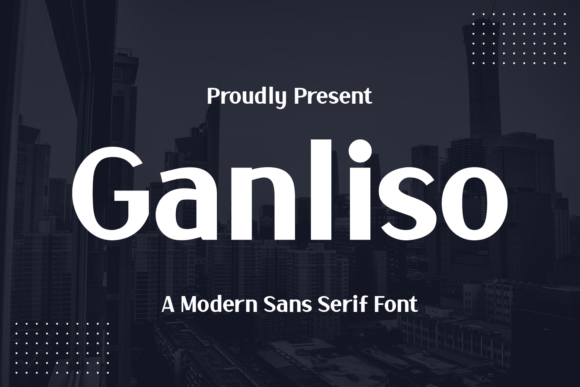 Ganliso: The Modern Sans Serif Typeface for Editorial Design