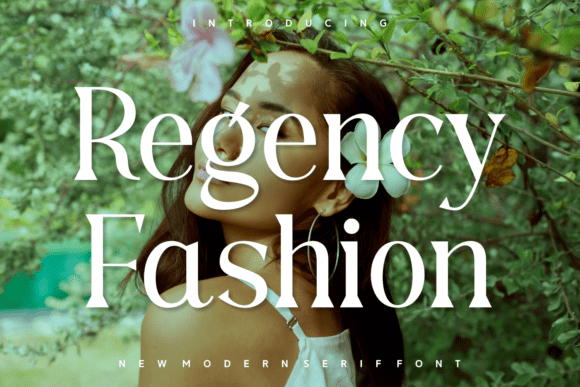 Regency Fashion: A Premium Serif Typeface for Modern Campaigns
