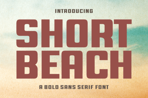 Short Beach: The Bold Sans Serif Typeface for Modern Editorial Design